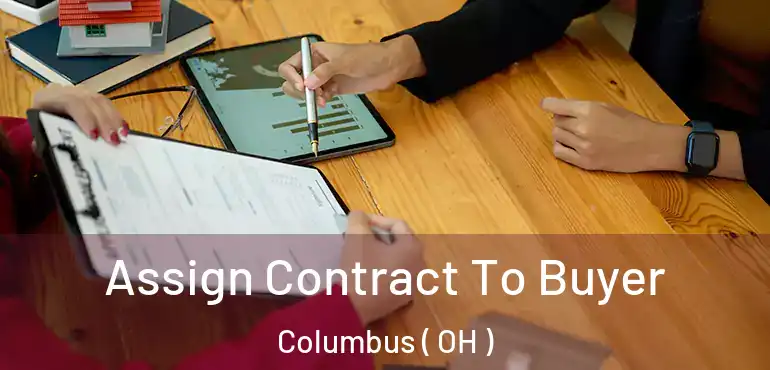  Assign Contract To Buyer Columbus ( OH )