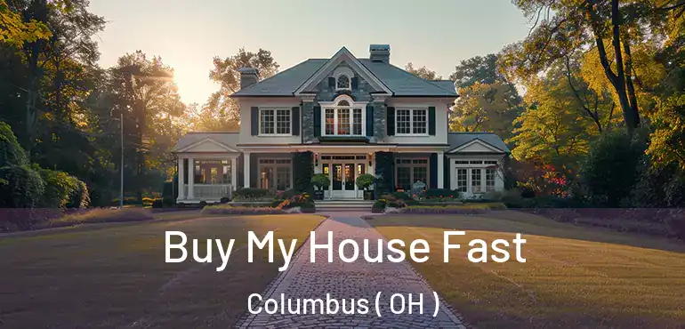  Buy My House Fast Columbus ( OH )