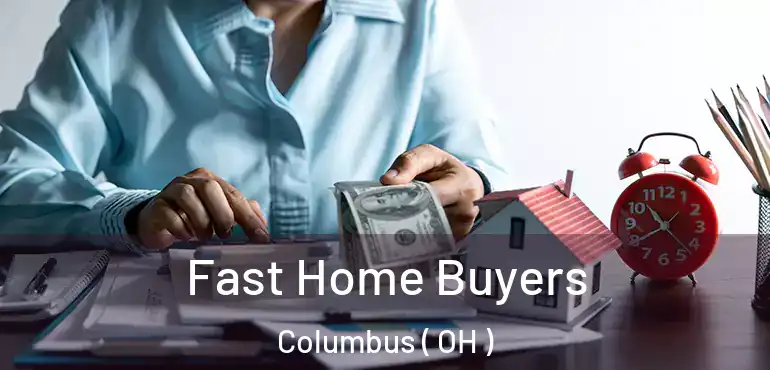  Fast Home Buyers Columbus ( OH )