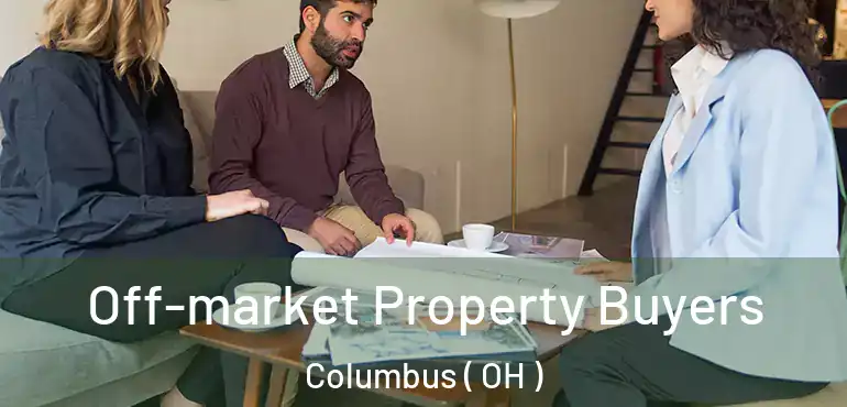  Off-market Property Buyers Columbus ( OH )