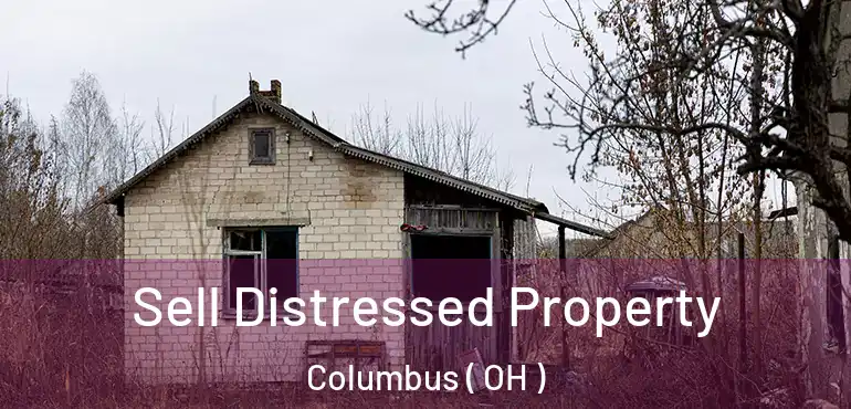  Sell Distressed Property Columbus ( OH )