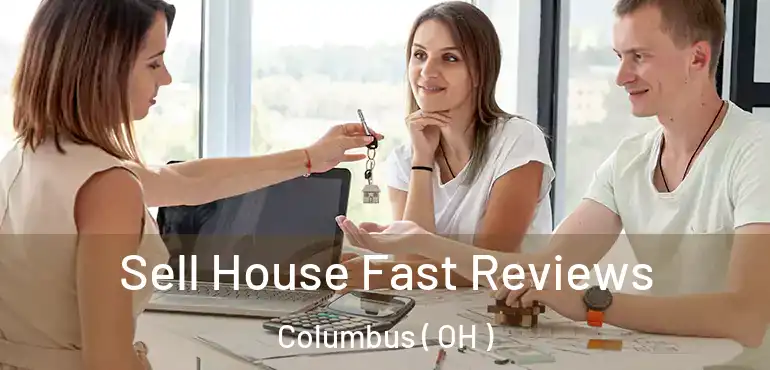  Sell House Fast Reviews Columbus ( OH )