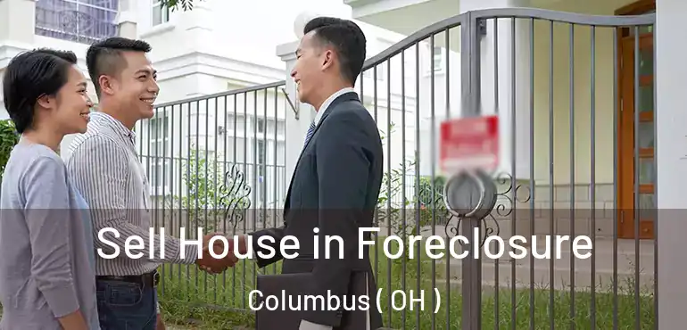  Sell House in Foreclosure Columbus ( OH )