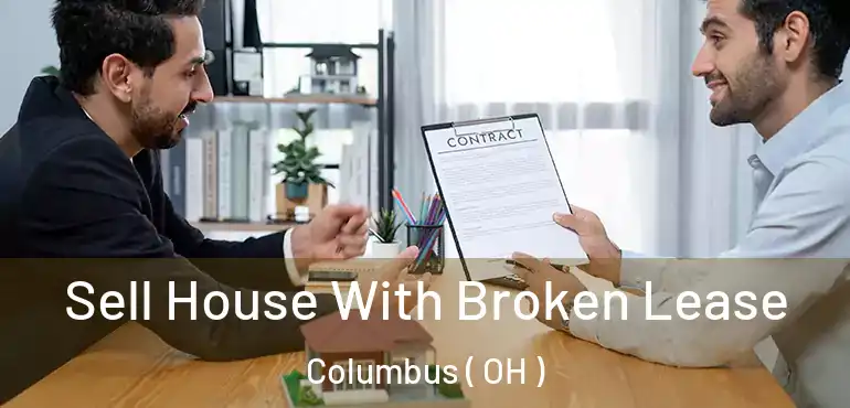  Sell House With Broken Lease Columbus ( OH )