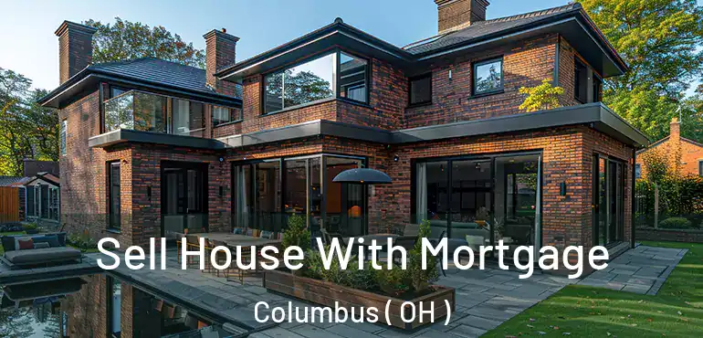  Sell House With Mortgage Columbus ( OH )