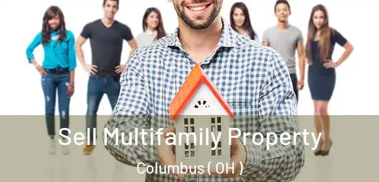  Sell Multifamily Property Columbus ( OH )