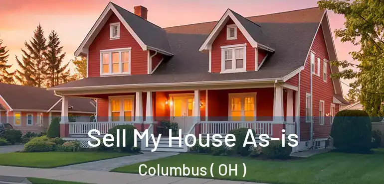  Sell My House As-is Columbus ( OH )