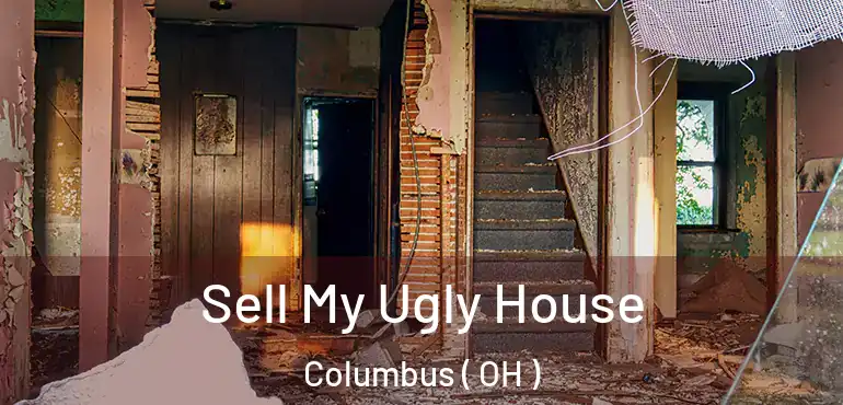  Sell My Ugly House Columbus ( OH )